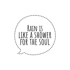 Naklejka premium ''Rain is like a shower for the soul'' Relief, Calmness, Relaxation Lettering Sign