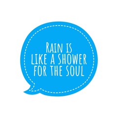 ''Rain is like a shower for the soul'' Relief, Calmness, Relaxation Lettering Sign