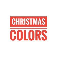 ''Christmas colors'' Decoration Lettering Sign
