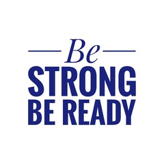 ''Be strong, be ready'' Lettering Sign