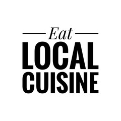 ''Eat local cuisine'' Lettering