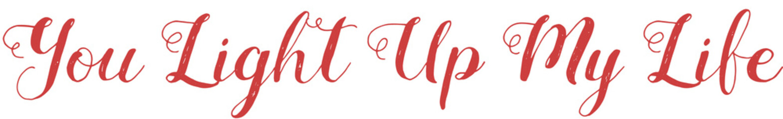 Digital png illustration of you light up my life text on transparent background