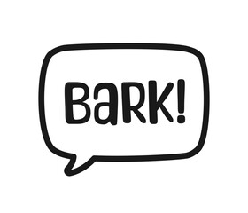 Bark text in a speech bubble balloon outline doodle line art. Cute cartoon comics dog sound effect and lettering. Vector illustration.