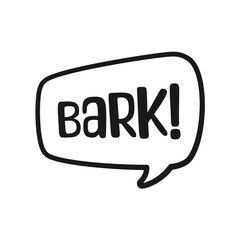 Bark text in a speech bubble balloon outline doodle line art. Cute cartoon comics dog sound effect and lettering. Vector illustration.