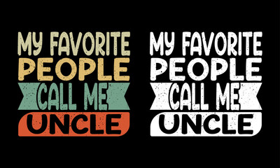 My Favorite People Call Me uncle design.Vintage Bundle design.