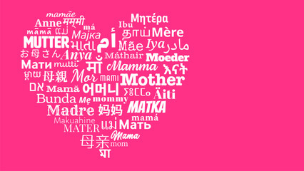 Heart composition of "Mother" messages in world different written languages, White texts on Pink background