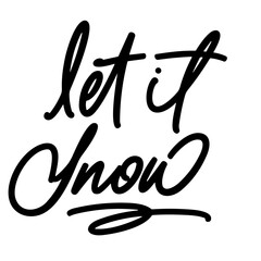 let it snow vector lettering. typography. Motivational quote. Calligraphy postcard poster graphic design lettering element. Hand written sign