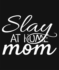 Slay At Home Mom
