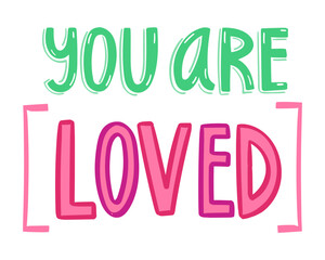 Simple you are loved. Light colors and clean design. Typography vector.