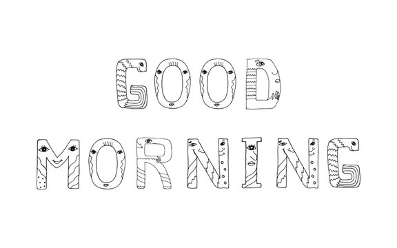 Good morning lettering. Funny doodles with monsters, fascinating painted letters for coloring. Isolated black and white word.