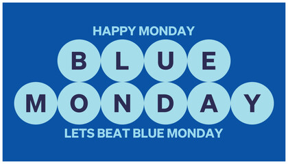 BLUE MONDAY Background. Blue and white colors. Vector illustration.. Simple blue text design element for the campaign against blue Monday. Monday morning motivation