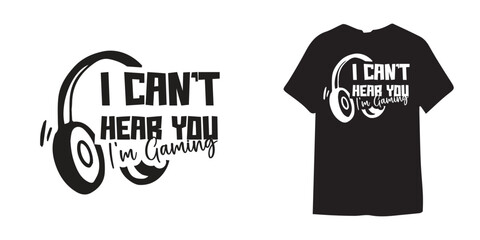 I cant hear you im Gaming t shirt design - Gaming Svg design | Gamer Svg | Birthday Gift Boys Svg | Roblox Svg | Dowload File | Controller Svg | I Paused My Game To Be Here Svg - obrazy, fototapety, plakaty