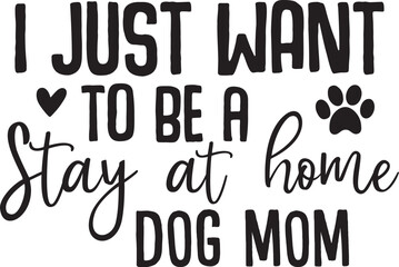 I Just Want to Be a Stay at Home Dog Mom
