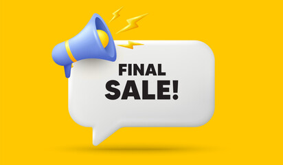 Final Sale tag. 3d speech bubble banner with megaphone. Special offer price sign. Advertising Discounts symbol. Final sale chat speech message. 3d offer talk box. Vector