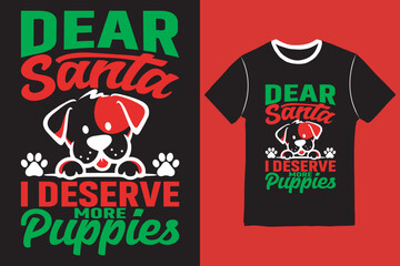 Dear Santa I Deserve More Puppies Christmas T-shirt Design