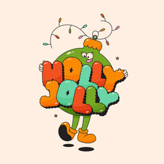 Christmas groovy mascot ball character with letters Holly Jolly and garland.