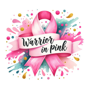 Pink breast cancer awareness ribbon with splash of watercolor in background and banner reading Warrior in pink