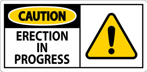 Obraz premium Caution Sign Erection In Progress.