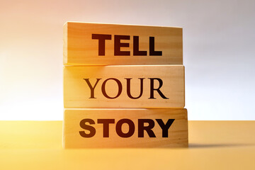 Tell your story, word text written on wooden block, life and  business