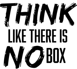 Digital png illustration of think like there is no box text on transparent background