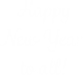 Digital png illustration of happy new year to all text on transparent background