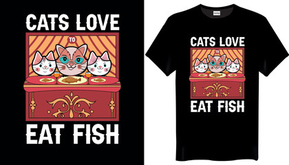 Cats love to eat fish Cat T Shirt Design
