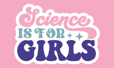 Science is for girls Stickers Design