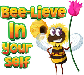 Bee-lieve in Your Self with Cute Bee Cartoon