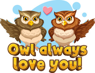 Owl Always Love You: A Funny Animal Cartoon