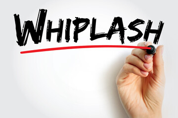 Whiplash - injury caused by a severe jerk to the head, typically in a car accident, text concept background