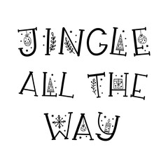 Jingle all the way - Christmas lettering greeting. Vector illustration.