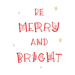 Be Merry and Bright - Christmas lettering greeting. Vector illustration.