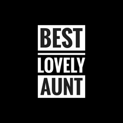 best lovely aunt simple typography with black background