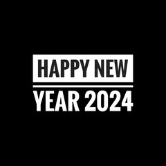Fototapeta na wymiar happy new year 2024 simple typography with black background