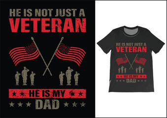 He is not just a veteran he is my dad, Dad Shirt, Fathers Day Gift, Military Dad Outfit, Fathers Day Shirt, Gift For Veterans Day, Veteran Dad Graphic Tees, American Flag Shirts	