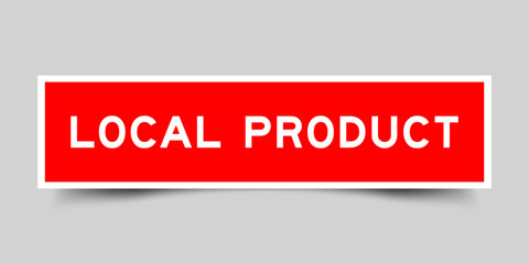 Red color square shape sticker label with word local product on gray background