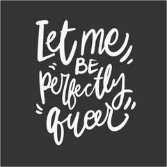 Gay quotes hand lettering illustration for your design