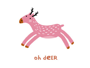 Oh Deer. Winter Holidays Vector Card. Cute Happy Reindeer isolated on a White Background. Chistmas Print ideal for Card, Wall Art. Lovely Infantile Style Cartoon of Pink Deer. Rgb.