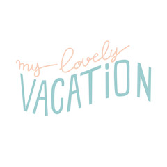 Lettering My Lovely Vacation