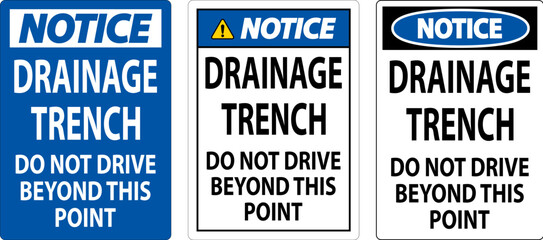 Notice Sign Drainage Trench - Do Not Drive Beyond This Point