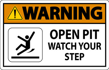 Warning Sign Open Pit, Watch Your Step