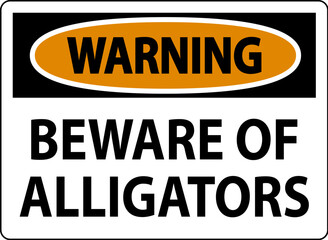 Warning Sign Beware Of Alligators