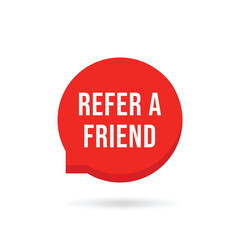 red refer a friend cartoon bubble. concept of attract new customers by recommendation or partner profit. flat style trend modern logotype graphic creative art design isolated on white background