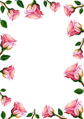 Fototapeta na wymiar Frame of flowers on white background. Pink roses, side view. On shoot, with green leaves and thorns. Chaotic placement. Realistic drawing with colored pencils. Delicate pink flowers with yellow tint.