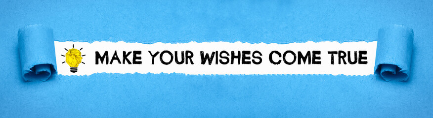 make your wishes come true	