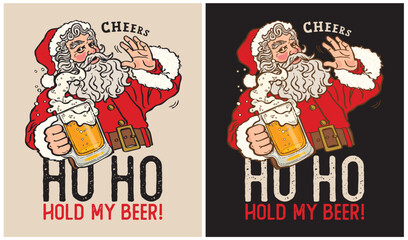 Ho Ho Hold my Beer!-Santa Claus-Christmas Day