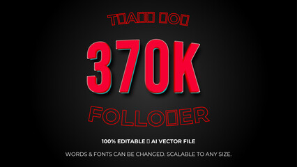 370k followers celebration horizontal vector banner. Social media achievement poster.  370 K followers thank you lettering. Editable text style Effect. celebration subscribers. Vector illustration