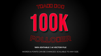 Thank you 100K followers congratulation template banner. 100k celebration subscribers template for social media. Editable text style Effect. Vector illustration.