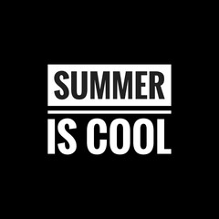 summer is cool simple typography with black background