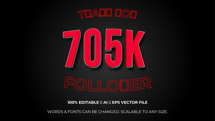 thank you 705K followers, elegant design for social media post banner poster. Editable text style Effect. 705K celebration subscribers. Vector illustration